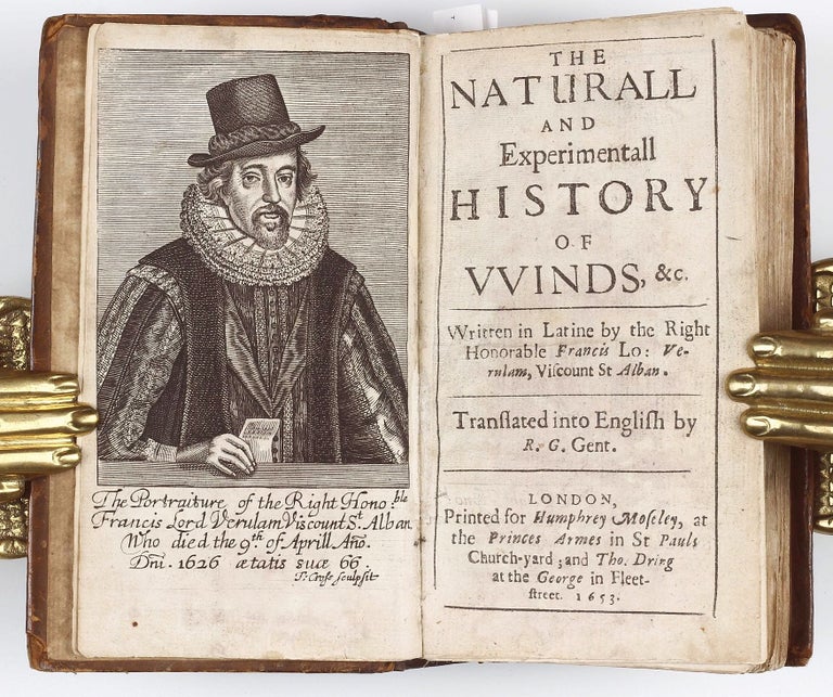 Item #002724 The Naturall and Experimentall History of Winds, &c. Written in Latine by the Right Honorable Francis Lo: Verulam, Viscount St. Alban. Translated into English by R. G. Gent. Francis BACON.