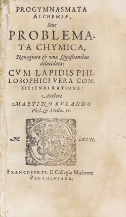 Progymnasmata alchemiae, sive problemata chymica, nonaginta et una quaestionibus dilucidata: cum lapidis philosophici vera conficiendi ratione.