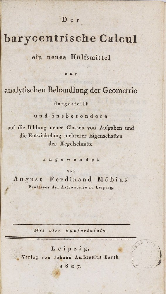 Item #002761 Der barycentrische Calcül ein neues Hülfsmittel zur analytischen Behandlung der Geometrie. August Ferdinand MÖBIUS.