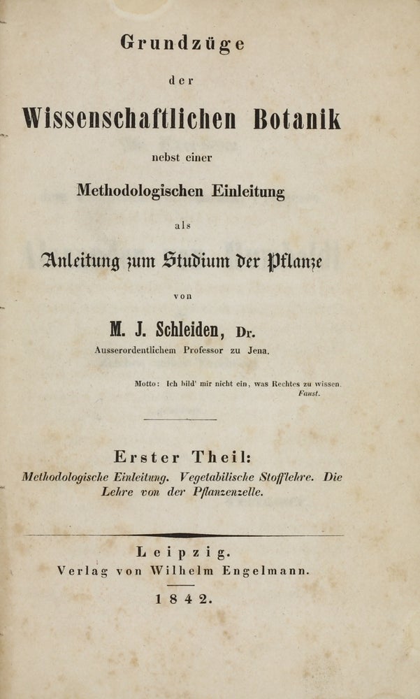 Item #002775 Grundzüge der Wissenschaftlichen Botanik nebst einer methodologischen Einleitung. . . Two volumes in one. Matthias Jacob SCHLEIDEN.