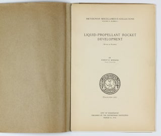 Liquid-propellant Rocket Development. Smithsonian Miscellaneous Collections Volume 95, Number 3, Publication 3381.