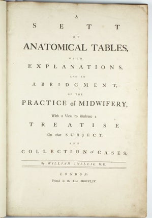 Item #002786 A Sett of Anatomical Tables, with Explanation and an Abridgement of the Practice of...