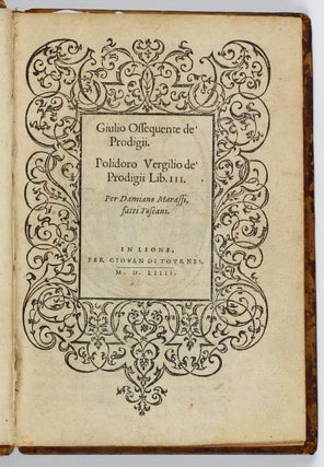De' prodigii. Polidoro Vergilio de' prodigii lib. III. Per Damiano Maraffi, fatti Toscani.