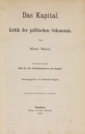 Das Kapital, Kritik der politischen Oekonomie. Vol. I: Der Produktionsprocess des Kapitals. Vol. II: Der Zirkulationsprocess des Kapitals (edited by Friedrich Engels).