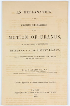 Item #002884 An Explanation of the Observed Irregularities in the Motion of Uranus on the...