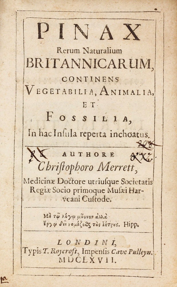 Item #002886 Pinax rerum naturalium Britannicarum, continens vegetabilia, animalia, et fossilia, in hac insula reperta inchoatus. Christopher MERRETT, Christopher MERRET.