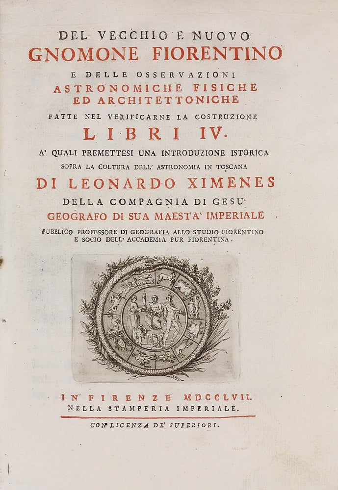 Item #002906 Del vecchio e nuovo gnomone fiorentino, e delle osservazioni astronomiche, fisiche ed architettoniche. Leonardo XIMENES.