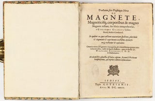 Tractatus, sive physiologia nova de magnete, magneticisq(ue); corporibus & magno magnete tellure, sex libris comprehensus . . . Omnia nunc diligenter recognita . . . opera & studio W. Lochmans.