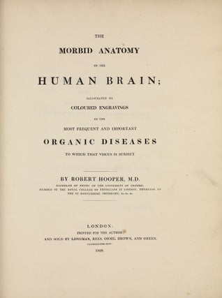 Item #002970 The Morbid Anatomy of the Human Brain; Illustrated by Coloured Engravings of the...