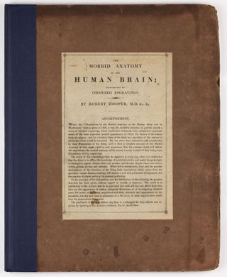 The Morbid Anatomy of the Human Brain; Illustrated by Coloured Engravings of the Most Frequent and Important Organic Diseases To Which that Viscous is Subject.