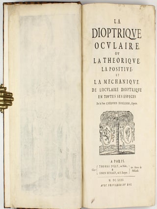 La dioptrique oculaire, ou la théorique, la positive, et la mechanique, de l'oculaire dioptrique et toutes ses espèces.