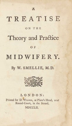 Item #002982 A Treatise on the Theory and Practice of Midwifery. William SMELLIE