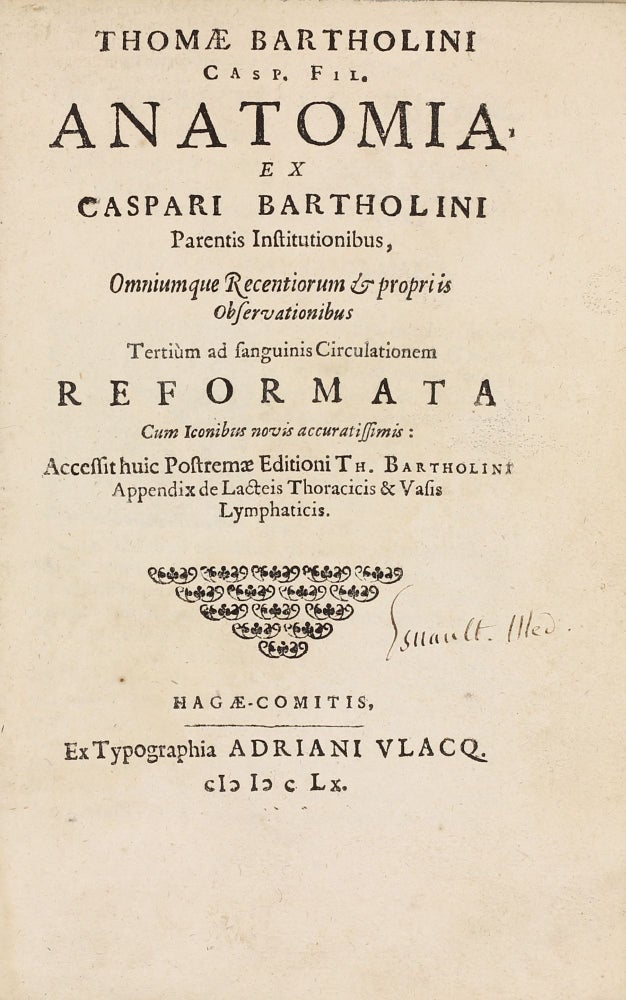 Item #002983 Anatomia ... omniumque recentiorum & propriis observationibus tertium ad sanguinis circulationem reformata. Cum iconibus novis accuratissimis. . Thomas BARTHOLIN.