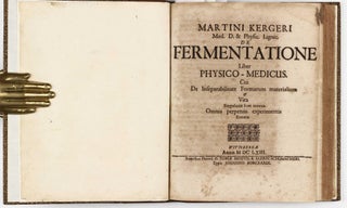 De fermentatione liber physico-medicus. Cui de inseparabiltate formarum materialium & vita singularia sunt innexa. Omni perpetuis experimentis firmata.