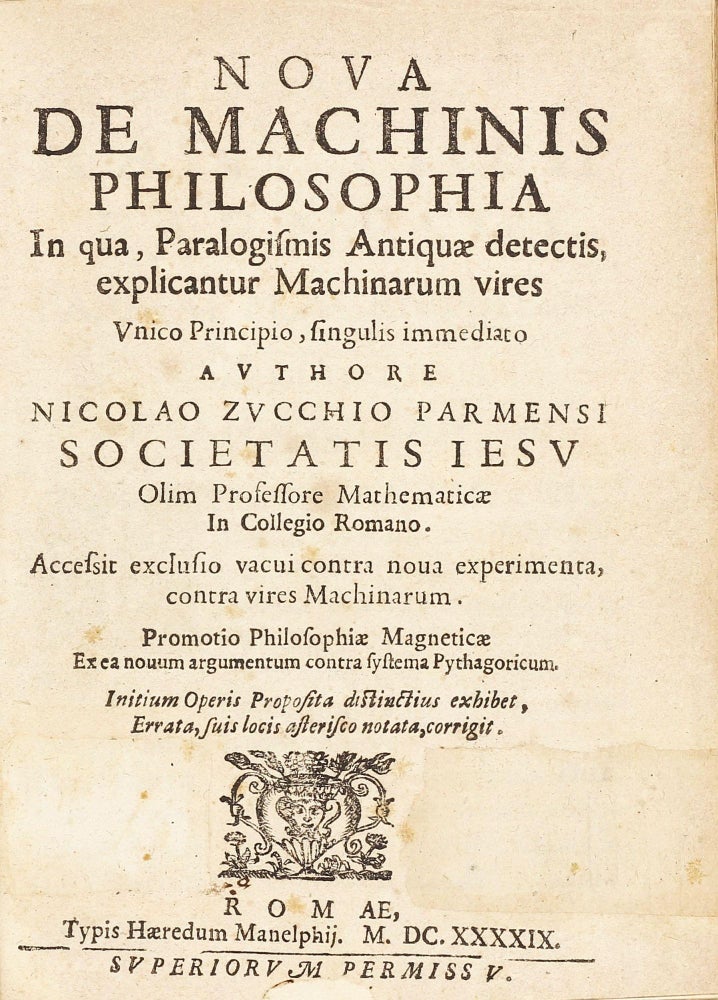 Item #003022 Nova de machinis philosophia: in qua, paralogismis antiquae detectis, explicantur machinarum vires vnico principio, singulis immediato. Niccolo ZUCCHI.