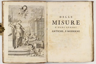 Delle misure d'ogni genere antiche, e moderne con note letterarie, e fisico-matematiche, a giovamento di qualunque architetto.