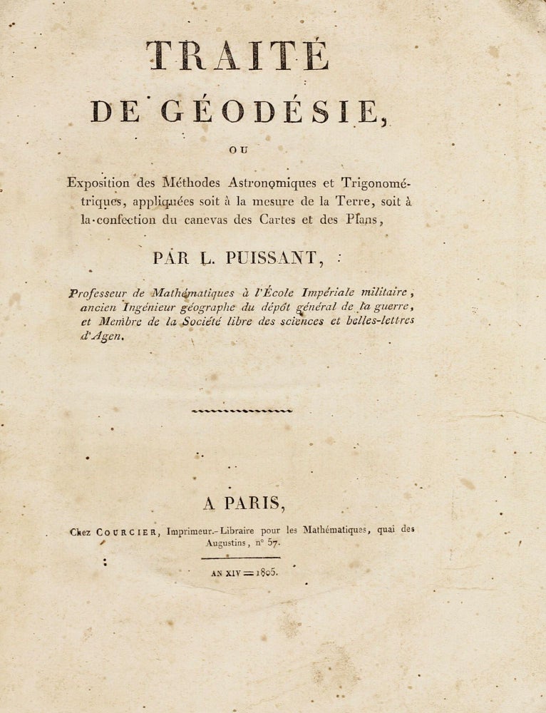 Item #003035 Traité de géodesié, ou exposition des méthodes astronomiques et trigonometriques, appliquées soit à la mesure de la terre, soit à la confection du canevas des cartes et des plans. Louis PUISSANT.