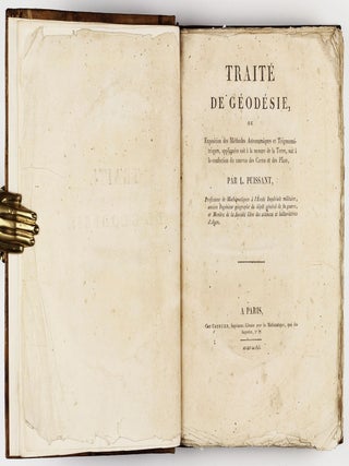 Traité de géodesié, ou exposition des méthodes astronomiques et trigonometriques, appliquées soit à la mesure de la terre, soit à la confection du canevas des cartes et des plans.