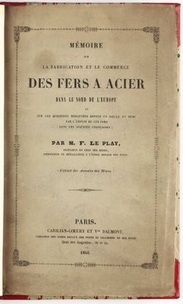 Mémoire sur la fabrication et le commerce des fers à acier dans le Nord de l'Europe : et sur les questions soulevées depuis un siècle et demi par l'emploi de ces fers dans les aciéries francaises.