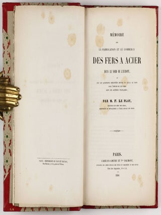 Mémoire sur la fabrication et le commerce des fers à acier dans le Nord de l'Europe : et sur les questions soulevées depuis un siècle et demi par l'emploi de ces fers dans les aciéries francaises.
