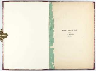 Misura della Base Trigonometrica eseguita sulla Via Appia per ordine del Governo Pontificio nel 1854-55.
