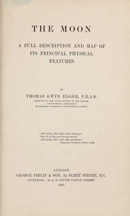Item #003067 The Moon - A Full Description and Map of Its Principal Physical Features. Thomas...