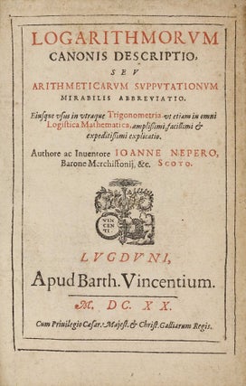 Item #003076 Logarithmorum canonis descriptio seu arithmeticarum supputationum mirabilis...