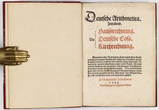 Deutsche Arithmetica. Inhaltend. Die Haussrechnung, Deutsche Coss, Kirchenrechnung.