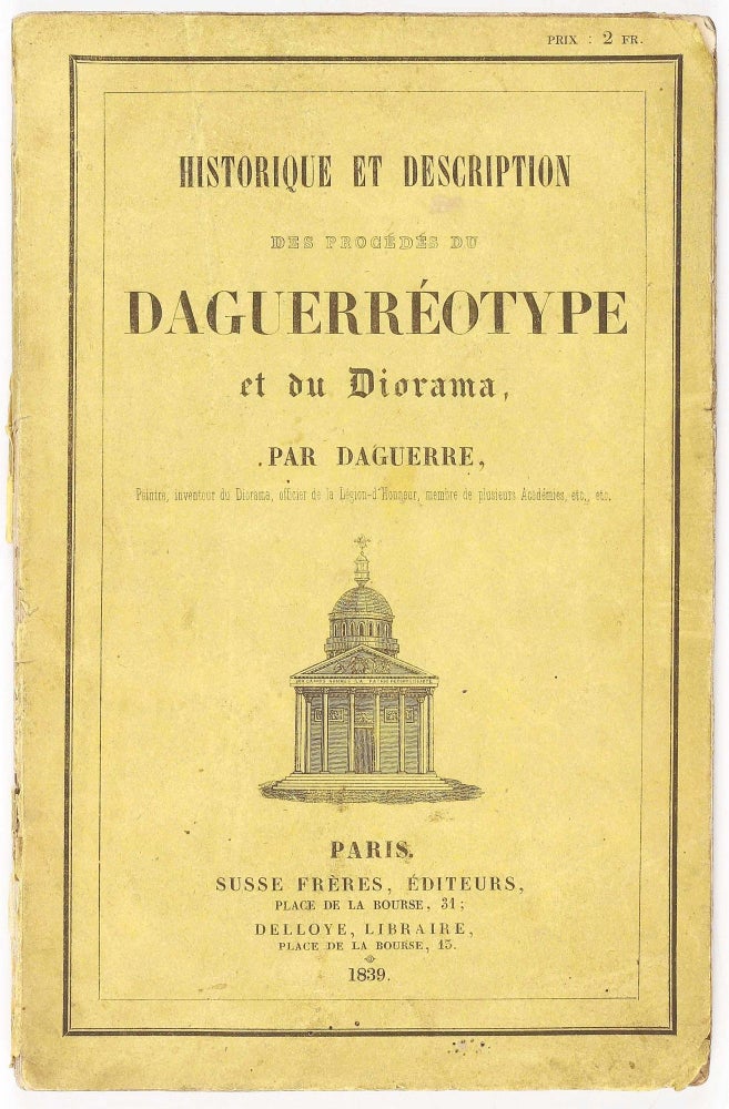 Item #003106 Historique et description des procédés du daguerréotype et du diorama. Louis-Jacques Mandé DAGUERRE.