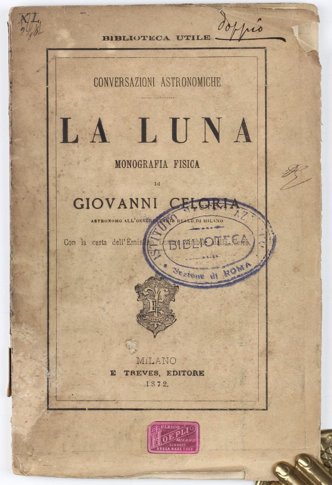 Item #003113 Conversazioni Astronomiche. Biblioteca Utile (140): La Luna. Monografia Fisica. Giovanni CELORIA.