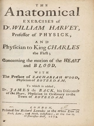 Item #003122 The Anatomical Exercises ... Concerning the Motion of the Heart and Blood. With the...