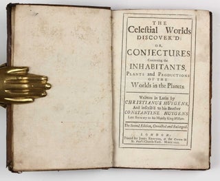 The Celestial Worlds Discover'd: or Conjectures Concerning the Inhabitants, Plants and Productions of the Worlds in the Planets.
