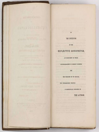 A Familiar Introduction to Crystallography Including an Explanation of the Principle and Use of the Goniometer. With an appendix, containing the mathematical relations of crystals rules for drawing their figures and an alphabetical arrangement of minerals, their synonymes, and primary forms.