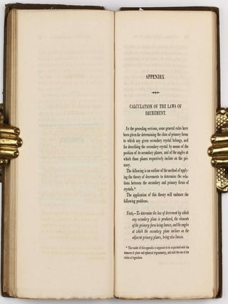 A Familiar Introduction to Crystallography Including an Explanation of the Principle and Use of the Goniometer. With an appendix, containing the mathematical relations of crystals rules for drawing their figures and an alphabetical arrangement of minerals, their synonymes, and primary forms.