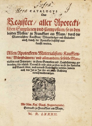 Item #003186 Catalogus oder Register, aller Apoteckischen Simplicien und Compositen, so in den...