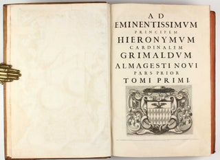 Almagestum novum astronomiam veterem novamque complectens observationibus aliorum et propriis.