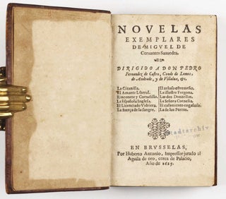 Novelas exemplares de Miguel de Cervantes Saavedra : dirigido a Don Pedro Fernandez de Castro / conde de Lemos, de Andrade, y de Villalua, &c.