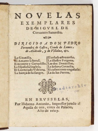 Novelas exemplares de Miguel de Cervantes Saavedra : dirigido a Don Pedro Fernandez de Castro / conde de Lemos, de Andrade, y de Villalua, &c.