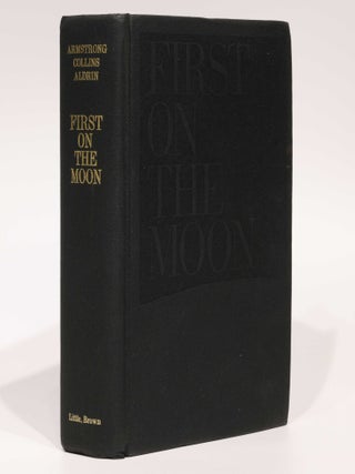 First on the Moon. A Voyage with Neil Armstrong, Michael Collins, Edwin E. Aldrin Jr. Written with Gene Farmer and Dora Jane Hamblin.