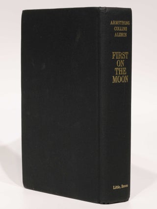 First on the Moon. A Voyage with Neil Armstrong, Michael Collins, Edwin E. Aldrin Jr. Written with Gene Farmer and Dora Jane Hamblin.