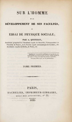 Sur l'homme et le développement de ses facultés, ou essai de physique sociale. Two parts in one volume.