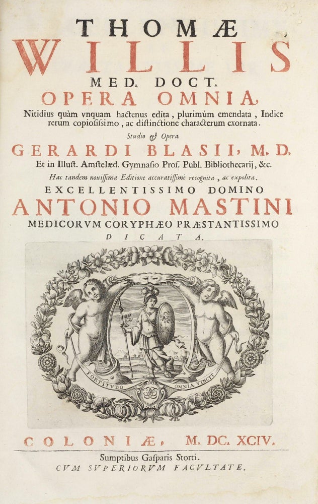 Item #003266 Opera omnia, nitidius quam unquam hactenus edita, plurimum emendata, indice rerum copiosissimo, ac distinctione characterum exornata. Studio & opera Gerardi Blasii. . Thomas WILLIS.