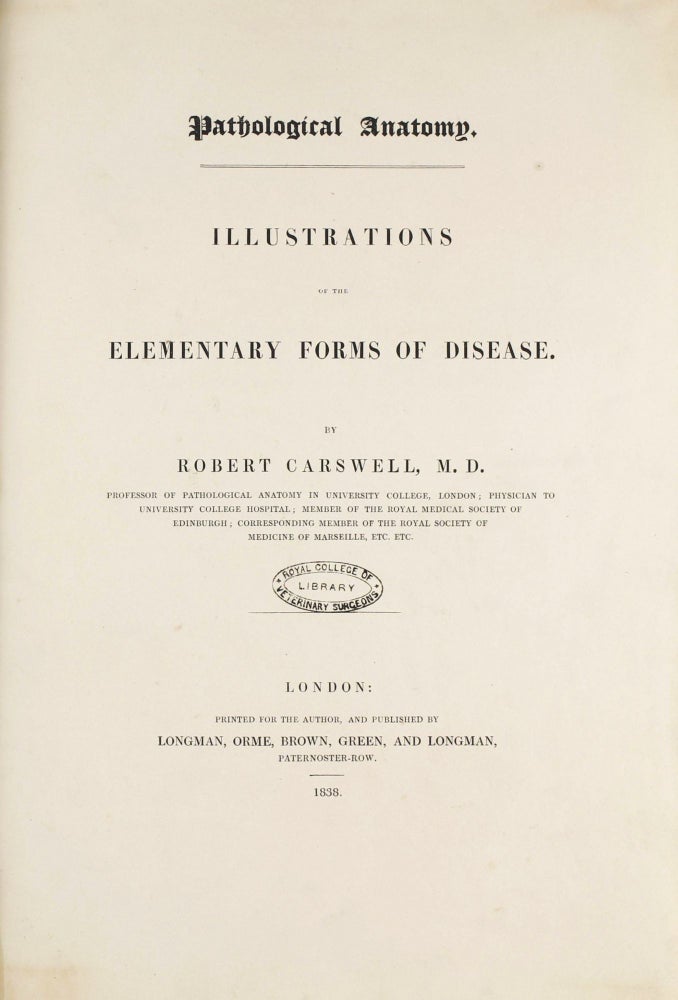 Item #003269 Pathological Anatomy. Illustrations of the Elementary Forms of Diseases. Robert CARSWELL.