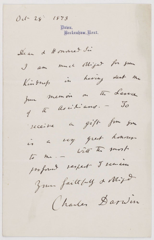 Item #003270 Autograph letter, Down, Beckenham, Kent, 28 October 1873, signed ("Charles Darwin"), to Alexander Kowalewski, thanking him for sending his memoir on the larva of the sea squirt ("I am much obliged for your Kindness in having sent me your memoir on the Larva of the Ascidians. . .) and closing "Yours faithfully & obliged / Charles Darwin." Charles DARWIN.