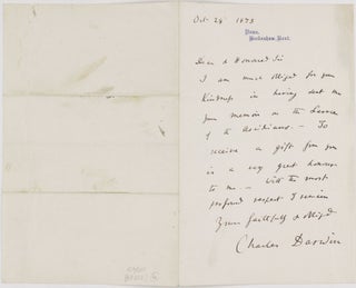 Autograph letter, Down, Beckenham, Kent, 28 October 1873, signed ("Charles Darwin"), to Alexander Kowalewski, thanking him for sending his memoir on the larva of the sea squirt ("I am much obliged for your Kindness in having sent me your memoir on the Larva of the Ascidians. . .) and closing "Yours faithfully & obliged / Charles Darwin."