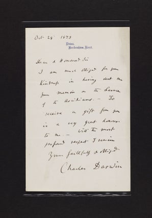 Autograph letter, Down, Beckenham, Kent, 28 October 1873, signed ("Charles Darwin"), to Alexander Kowalewski, thanking him for sending his memoir on the larva of the sea squirt ("I am much obliged for your Kindness in having sent me your memoir on the Larva of the Ascidians. . .) and closing "Yours faithfully & obliged / Charles Darwin."