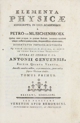 Item #003277 Elementa Physicae conscripta in usus academicos ... Editio quinta veneta. Pieter van...