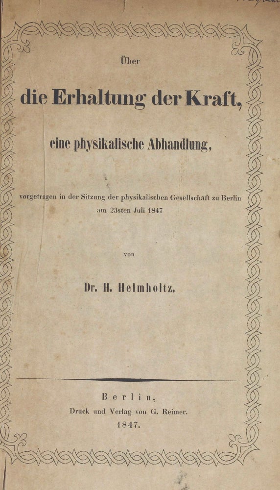 Item #003287 Über die Erhaltung der Kraft, eine physikalische Abhandlung, vorgetragen in der Sitzung der physikalischen Gesellschaft zu Berlin. Hermann von HELMHOLTZ.