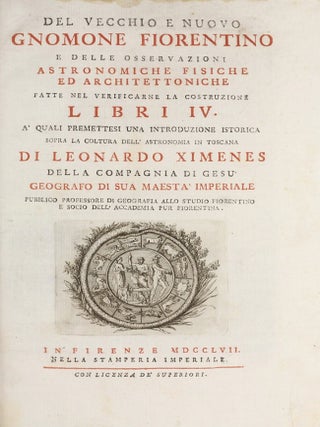 Item #003294 Del vecchio e nuovo gnomone fiorentino, e delle osservazioni astronomiche, fisiche...
