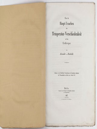 Über die Haupt-Ursachen der Temperatur-Verschiedenheit auf dem Erdkörper . . . Gelesen in der öffentlichen Versammlung der Königlichen Akademie der Wissenschaften zu Berlin am 3. Julius 1827.